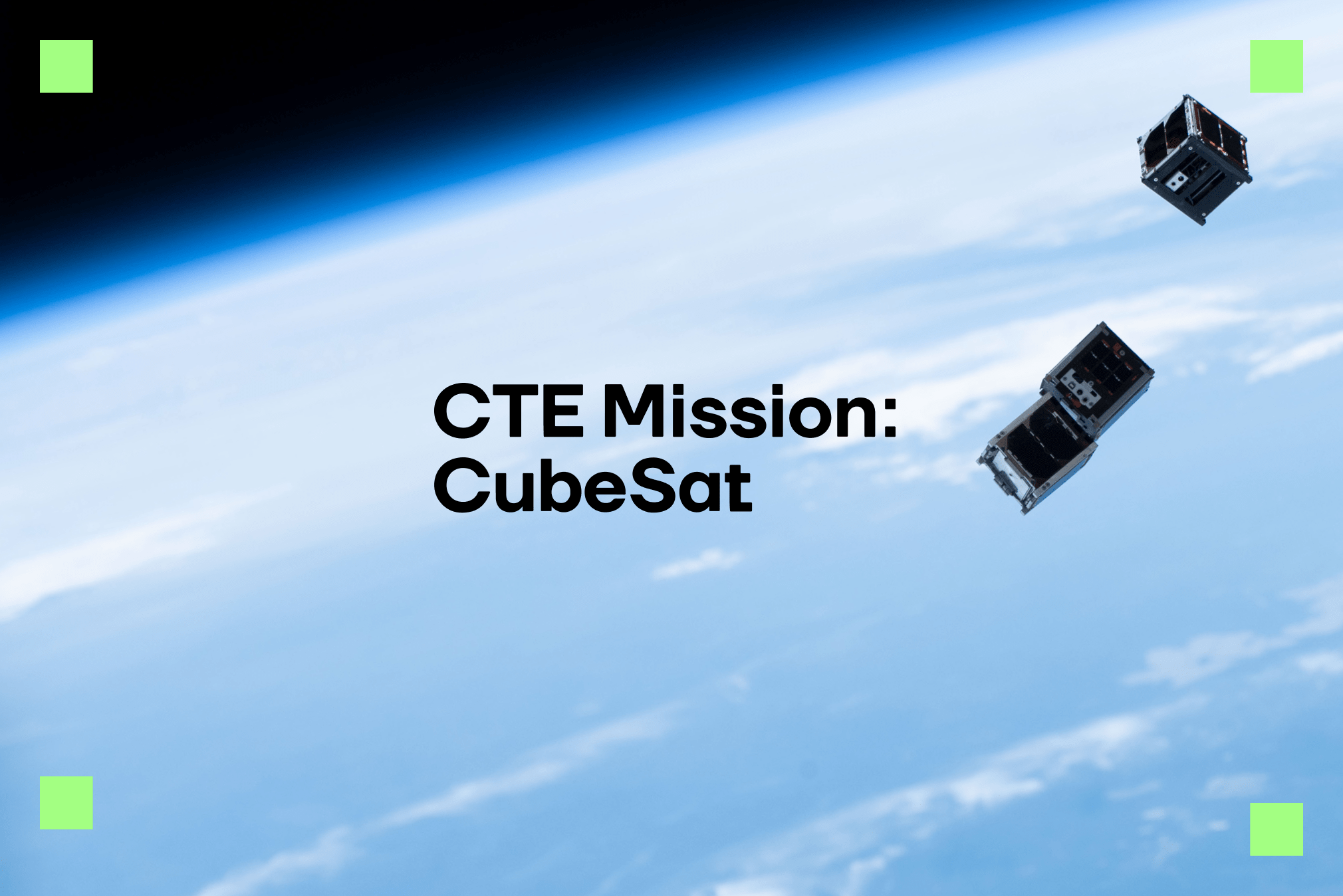 CTE Mission: CubeSat brings space missions to students