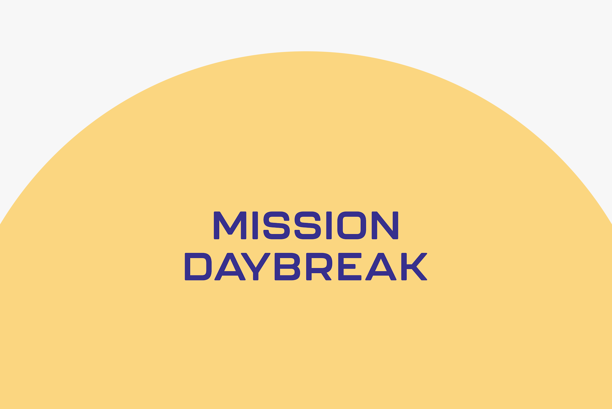 Mission Daybreak announces Phase 1 awards